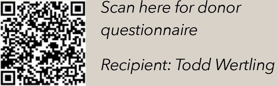 Kidney Donor Needed for Todd Wertling